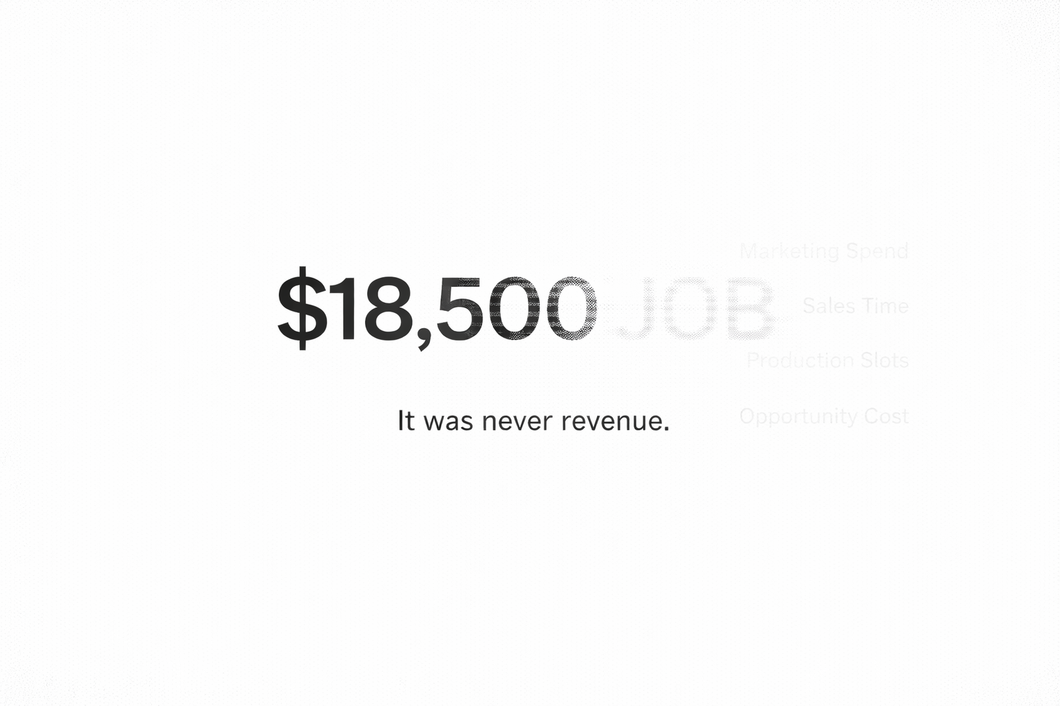 $18,500 job. It was never revenue.